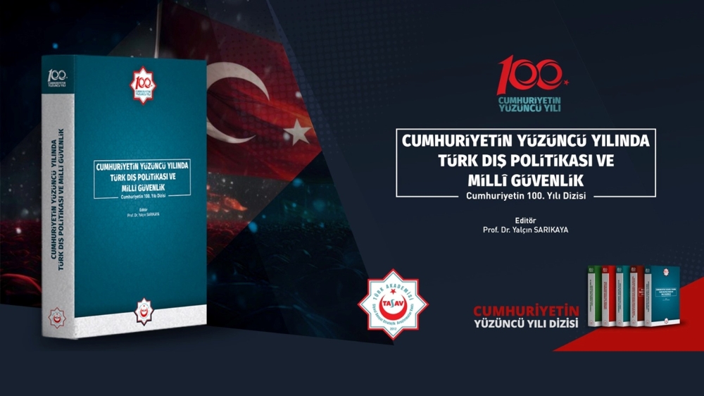 Cumhuriyetin Yüzüncü Yılında Türk Dış Politikası ve Millî Güvenlik