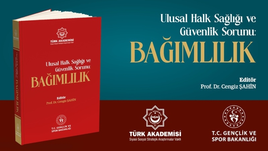 Ulusal Halk Sağlığı ve G&uuml;venlik Sorunu: Bağımlılık