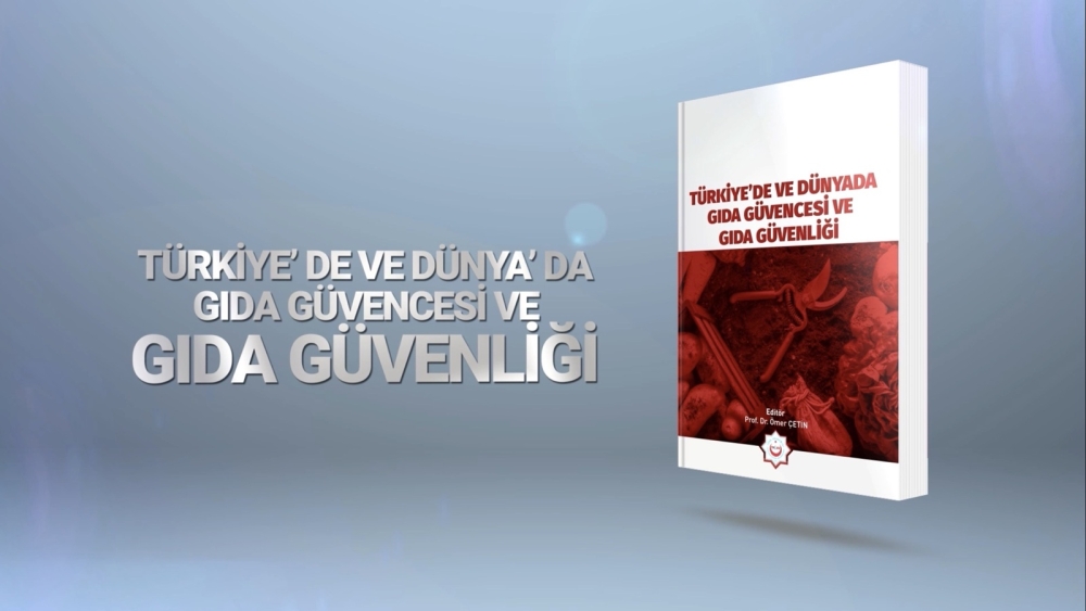 Türkiye’de ve Dünyada Gıda Güvencesi ve Gıda Güvenliği