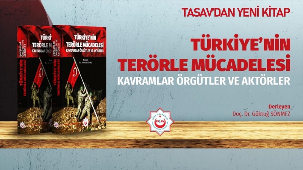 Türkiye’nin Terörle Mücadelesi: Kavramlar, Örgütler ve Aktörler