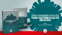 Türkiye Ekonomisinin Taşıyıcı Gücü: Türk İşletmeciliği ve Geleceği