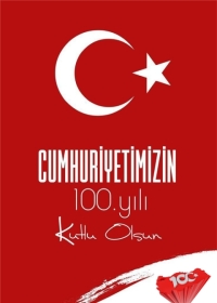CUMHURİYETİN 100. YILI KUTLU OLSUN
